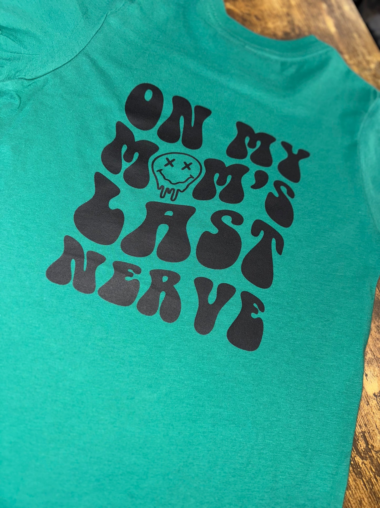 Moms Last Nerve; Youth Small
